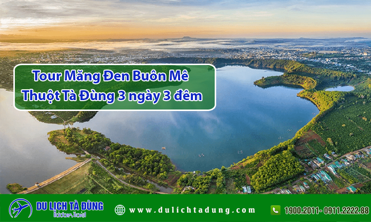 Tour Măng Đen Buôn Mê Thuột Tà Đùng 3 ngày 3 đêm